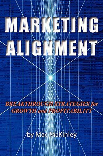 Marketing Alignment Breakthrough Strategies For Groth And Profitability [Paperback]