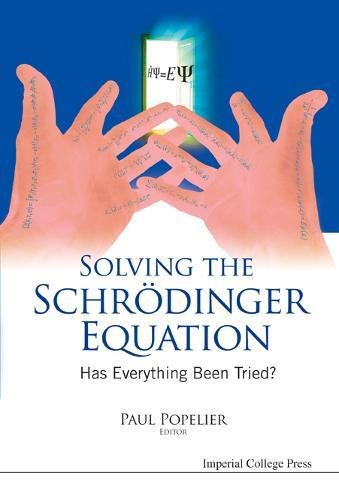 Solving the Shrodinger Equation Has Everything Been Tried [Hardcover]