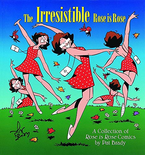 The Irresistible Rose Is Rose A Collection of Rose is Rose Comics [Paperback]