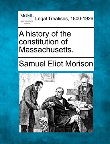 history of the constitution of Massachusetts [Paperback]