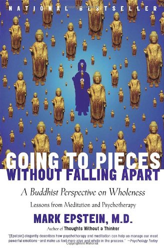 Going to Pieces Without Falling Apart: A Buddhist Perspective on Wholeness [Paperback]