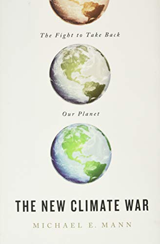 The New Climate War: The Fight to Take Back Our Planet [Hardcover]