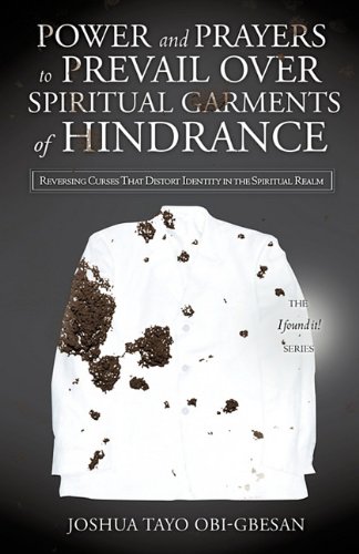 Poer And Prayers To Prevail Over Spiritual Garments Of Hindrance [Paperback]