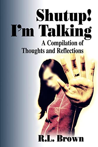 Shutup Im Talking  A Compilation of Thoughts and Reflections [Paperback]