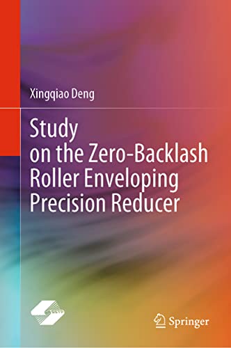 Study on the Zero-Backlash Roller Enveloping Precision Reducer [Hardcover]