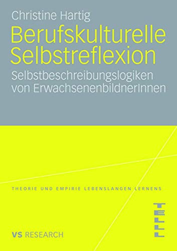 Berufskulturelle Selbstreflexion: Selbstbeschreibungslogiken von Erwachsenenbild [Paperback]