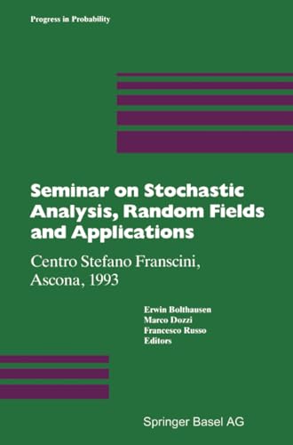 Seminar on Stochastic Analysis, Random Fields and Applications: Centro Stefano F [Paperback]