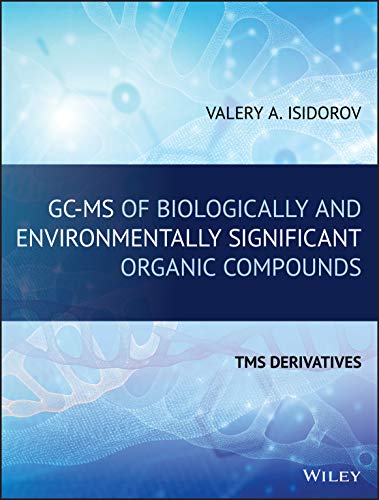 GC-MS of Biologically and Environmentally Significant Organic Compounds: TMS Der [Hardcover]