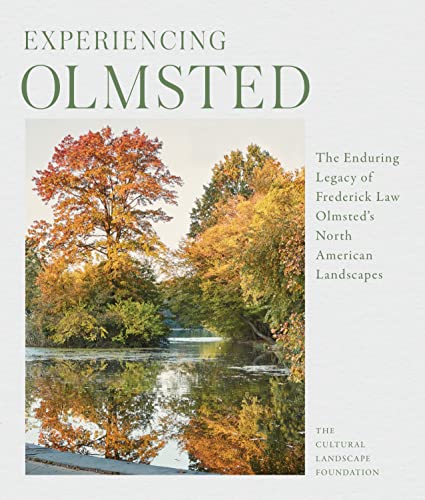 Experiencing Olmsted: The Enduring Legacy of