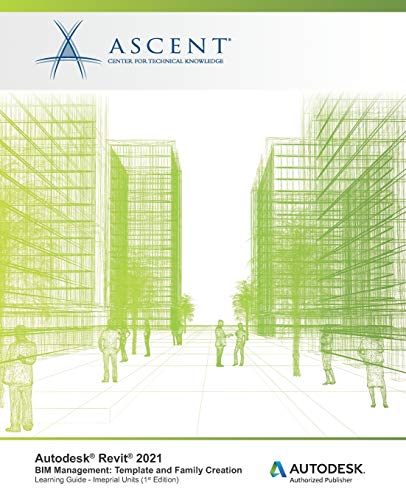 Autodesk Revit 2021 BIM Management Template and Family Creation (Imperial Units) [Paperback]