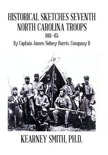 Historical Sketches Seventh North Carolina Troops 1861-65 By Captain James Sidn [Hardcover]