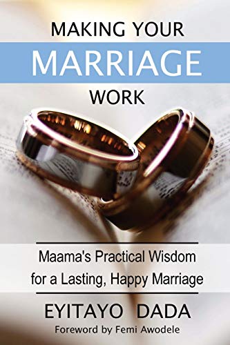 Making Your Marriage Work Maama's Practical Wisdom For A Lasting, Happy Marriag [Paperback]