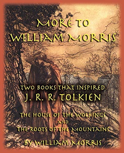 More To William Morris To Books That Inspired J. R. R. Tolkien-The House Of Th [Paperback]