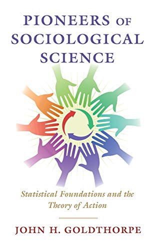 Pioneers of Sociological Science Statistical Foundations and the Theory of Acti [Hardcover]