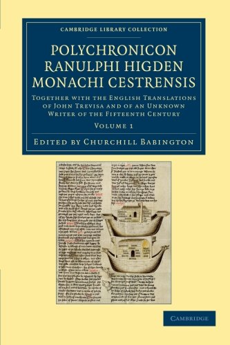 Polychronicon Ranulphi Higden, monachi Cestrensis Together ith the English Tra [Paperback]