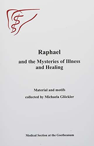 Raphael And The Mysteries Of Illness And Healing Materials And Motifs Collected [Paperback]