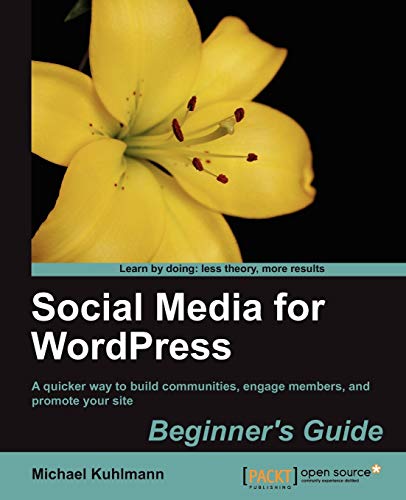 Social Media for Wordpress  A Quicker Way to Build Communities, Engage Members, [Paperback]