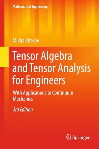 Tensor Algebra and Tensor Analysis for Engineers: With Applications to Continuum [Paperback]