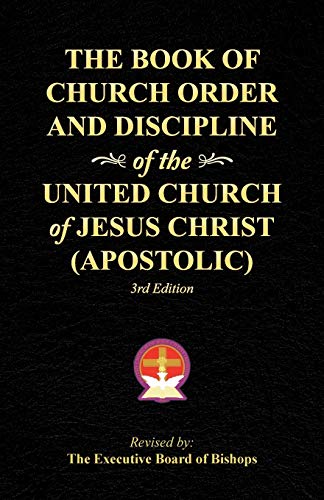 The Book Of Church Order And Discipline Of The United Church Of Jesus Christ (ap [Paperback]