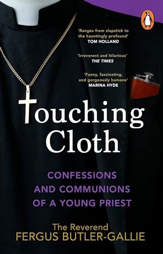 Touching Cloth: Confessions and communions of a young priest [Paperback]