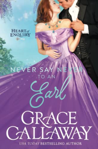 Never Say Never To An Earl (heart Of Enquiry) (volume 5) [Paperback]