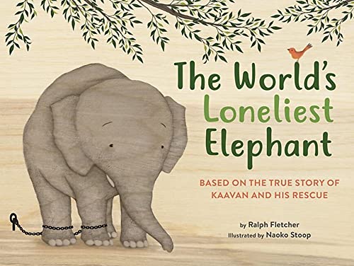 The World's Loneliest Elephant: Based on the True Story of Kaavan and His Re [Hardcover]