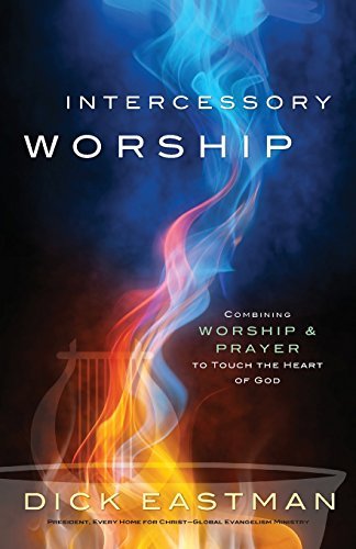 Intercessory Worship: Combining Worship And P