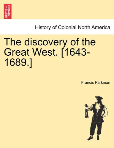 Discovery of the Great West [1643-1689 ] [Paperback]