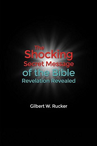 The Shocking Secret Message Of The Bible Revelation Revealed [Paperback]