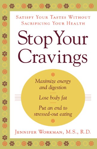 Stop Your Cravings Satsify Your Tastes Without Sacrificing Your Health [Paperback]