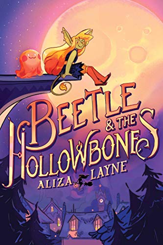 Beetle & the Hollowbones [Hardcover]