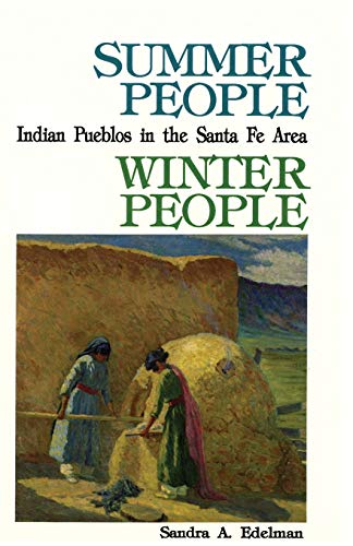 Summer People, Winter People A Guide To Pueblos In The Santa Fe Area [Paperback]