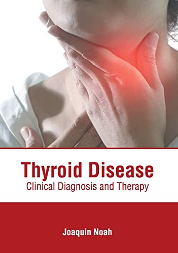 Thyroid Disease Clinical Diagnosis and Therapy [Hardcover]