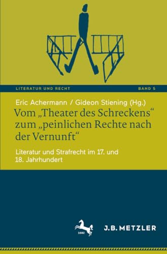 Vom Theater des Schreckens zum peinlichen Rechte nach der Vernunft: Literatu [Paperback]