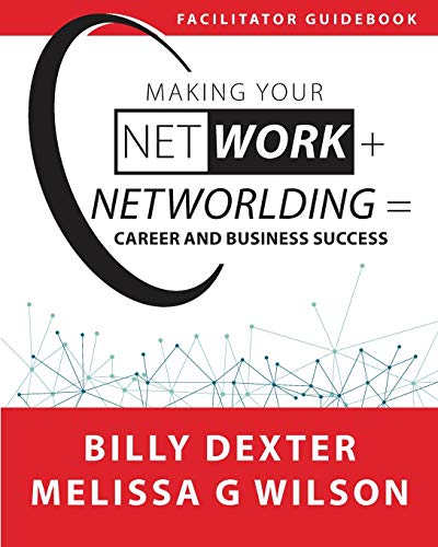 Making Your Net Work + Netorlding  Career and Business Success  Facilitator'g [Paperback]