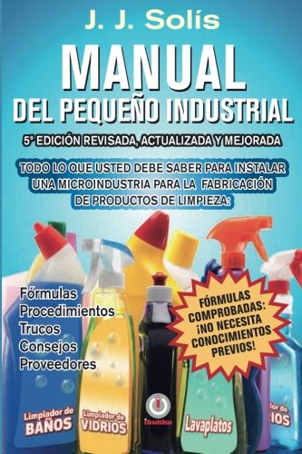 Manual Del Pequeo Industrial Frmulas, Procedimientos, Secretos, Consejos Prc [Paperback]