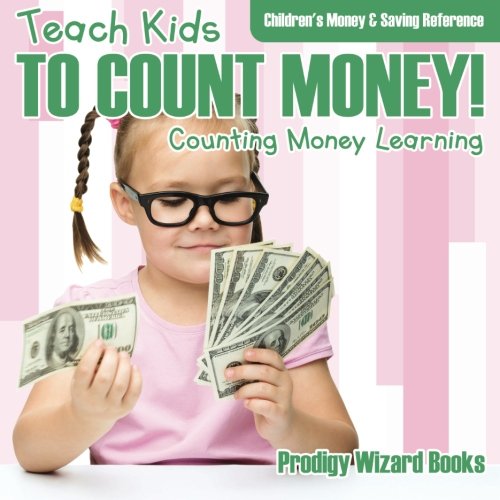 Teach Kids to Count Money - Counting Money Learning  Children's Money & Saving [Paperback]