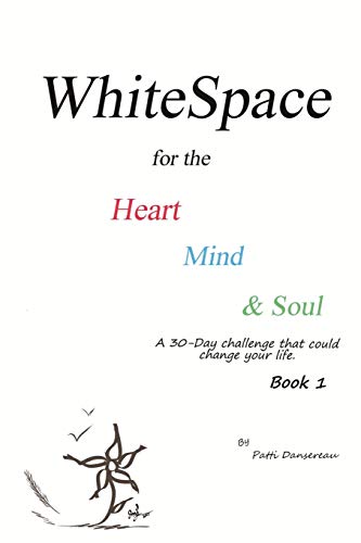 Whitespace For The Heart, Mind, And Soul   Book 1 A 30-Day Challenge That Could [Paperback]