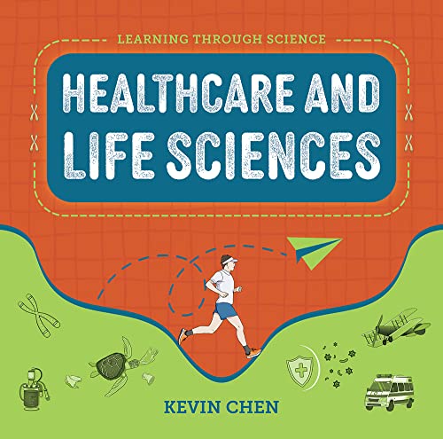 Learning Through Science: Healthcare and Life Sciences [Hardcover]