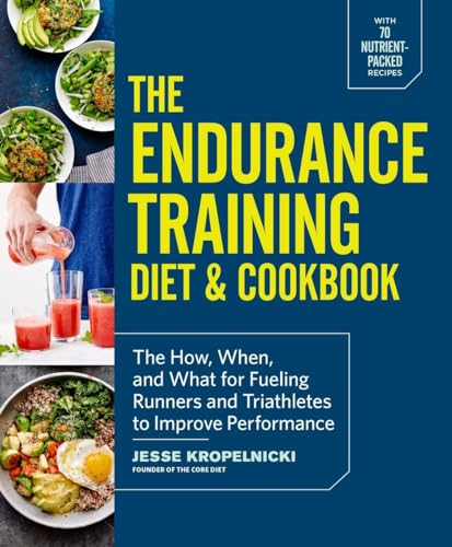 The Endurance Training Diet & Cookbook: The How, When, and What for Fueling  [Paperback]