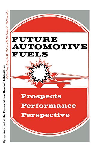 Future Automotive Fuels:   Prospects   Performance   Perspective [Paperback]