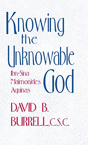 Knoing the Unknoable God Ibn-Sina, Maimonides, Aquinas [Hardcover]