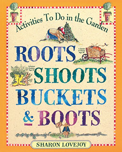 Roots, Shoots, Buckets & Boots: Gardening Together With Children [Paperback]