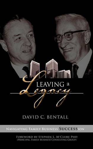 Leaving A Legacy Navigating Family Businesses Succession [Hardcover]