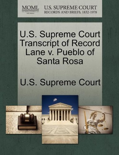 U.S. Supreme Court Transcript Of Record Lane V. Pueblo Of Santa Rosa [Paperback]