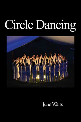 Circle Dancing Celebrating The Sacred In Dance [Paperback]