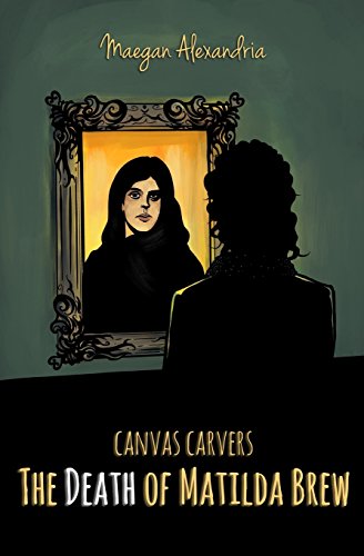 The Death Of Matilda Bre (canvas Carvers Book 1) (volume 1) [Paperback]