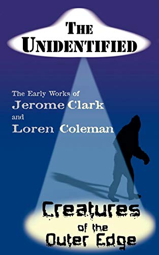 The Unidentified & Creatures Of The Outer Edge [Paperback]