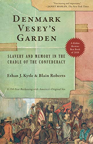 Denmark Veseys Garden: Slavery and Memory in the Cradle of the Confederacy [Paperback]