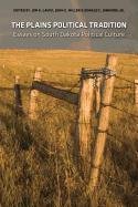 The Plains Political Tradition: Essays on South Dakota Political Tradition [Hardcover]